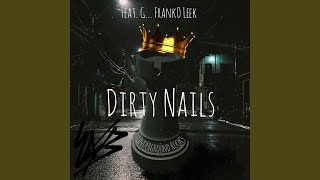 Dirty Nails feat G  FrankO amp Leek [upl. by Margetts]