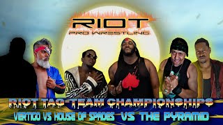 Riot Pro Wrestling Vertigo vs The House Of Spades vs The Pyramid Riot TagTeam Championship Match [upl. by Heisser]