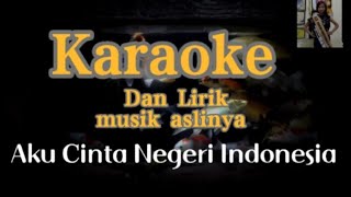 KARAOKE  Aku Cinta Negeri Indonesia  lirik dan musik asli nya  rekomendasi lagu pilihan FLS2N [upl. by Yaf]