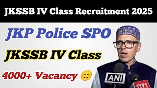 JKP Police SPO Bharti 2024 ll JKSSB IV Class Recruitment 2025 ll SPO amp IV Class 4000 Vacancy 😊 [upl. by Cthrine]