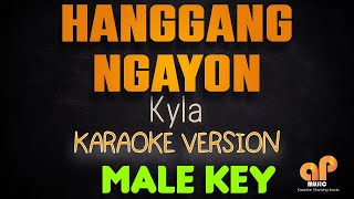 HANGGANG NGAYON  Kyla MALE KEY KARAOKE HQ VERSION [upl. by Akieluz]