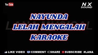 NAYUNDA  LELAH MENGALAH  KARAOKE TANPA VOCAL [upl. by Eeima]