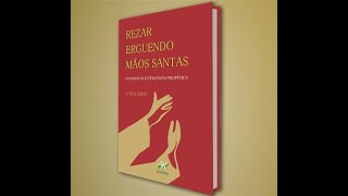 11  Estudo do livro Rezar erguendo mãos santasos tópicos que estudamos esta na descrição do vídeo [upl. by Ennywg]