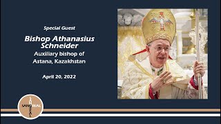 Bishop Athanasius Schneider  April 20 2022 [upl. by Malaspina]