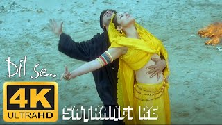 Satrangi Re  4K  Dil Se [upl. by Sert]