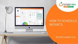 How to schedule reports through OrangeHRM [upl. by Iduj837]