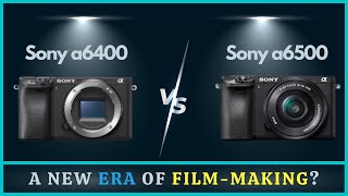 Sony a6400 vs a6500 Comparison  Everything You Need to Know [upl. by Teiluj244]