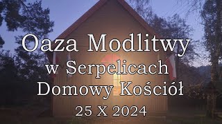 Oaza Modlitwy w Serpelicach Domowy Kościół Dzień 1 [upl. by Hanaj]