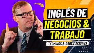 ✅ GUÍA COMPLETA de Términos y Abreviaciones De Inglés Comercial 💼  TRABAJO amp NEGOCIOS [upl. by Eelydnarb]