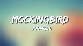 Mockingbird  Joongle Lyrics [upl. by Tartan]