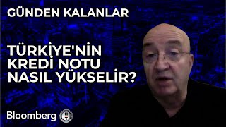 Günden Kalanlar  Türkiyenin Kredi Notu Nasıl Yükselir  20 Aralık 2023 [upl. by Loretta]