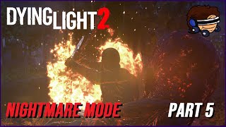 NIGHTMARE MODE  Dying Light 2 Playthrough PART 5 [upl. by Banks]