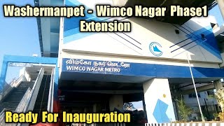 Washermanpet  Wimco Nagar Metro  Phase1 Extension  Ready For Inauguration [upl. by Genisia]