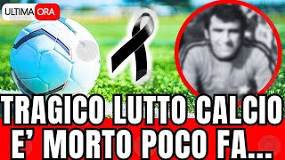 🔴 TRAGICO LUTTO quotE MORTO IL FAMOSO PORTIEREquot FAN IN LACRIME [upl. by Dennard719]