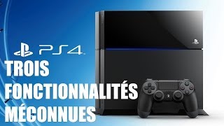 PS4  Trois Fonctionnalités Méconnues [upl. by Ardnnek60]