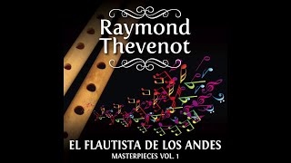 Raymond Thevenot  El Flautista de los Andes Vol 1 Full Album [upl. by Annabelle44]