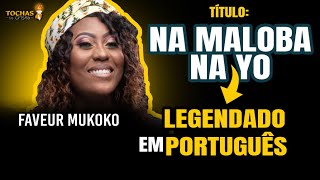 Na maloba na yoTraduzido em PortuguêsFaveur Mokoko [upl. by Otokam]