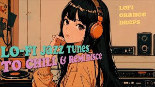 Relaxing LoFi Jazz Playlist Lofi Jazz Tunes to Chill amp Reminisce [upl. by Ahsatsana364]