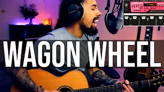 Wagon Wheel  Darius Rucker  Loop Pedal Cover [upl. by Ysset]