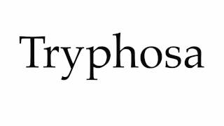 How to Pronounce Tryphosa [upl. by Boarer]