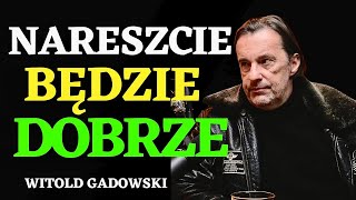 🧐 Będzie dobrze Jaką przyszłość zdaniem Witolda Gadowskiego czeka Polskę [upl. by Norra924]