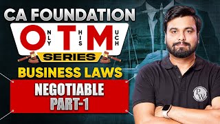 Business Laws Negotiable Part 1  CA Foundation Sep 2024  OTM Series [upl. by Renferd]