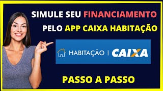 Como simular financiamento pelo app Caixa Habitação [upl. by Etnoled]