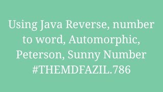 youtube Using java program Reverse number to wordAutomorphic Peterson Sunny Numberthemdfazil [upl. by Stevy]