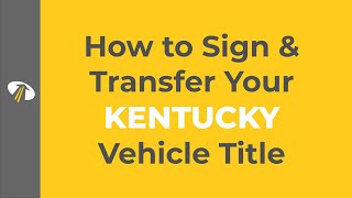 How to Sign Your Kentucky Title Transfer [upl. by Amrak]