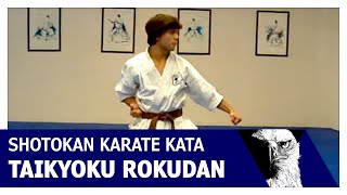 Taikyoku Rokudan Shotokan Karate Kata [upl. by Einhorn]