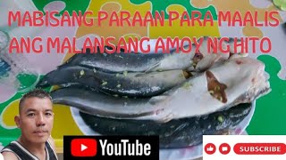 MABISANG PARAAN SA PAGALIS SA MALANSANG AMOY NG HITO [upl. by Ecilayram]