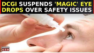 DCGI Suspends Wonder Eyedrop Amid Safety Scandal Misleading Claims by Entod Pharma  Latest News [upl. by Llednor]