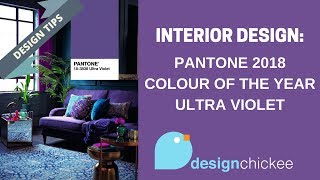 Interior Design Tips Pantone 2018 Colour of the Year  Ultra Violet [upl. by Nwahsauq]