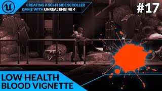 Low Health Vignette Effect  17 Creating A SideScroller With Unreal Engine 4 [upl. by Akina]