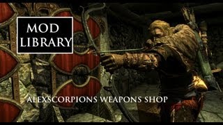 AlexScorpions Weapons Shop Skyrim Mod Library [upl. by Fidelas]