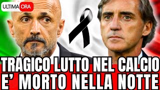 🔴 TRAGICO LUTTO NEL CALCIO quotE MORTO NELLA NOTTEquot FAN IN LACRIME [upl. by Giffie]