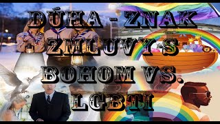 Dúha  znak zmluvy s Bohom vs LGBTI [upl. by Cortney146]