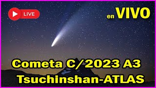 Cometa C2023 A3 TsuchinshanATLAS en VIVO [upl. by Ycinuq]