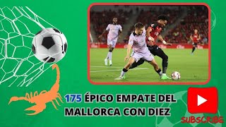 175 EE Empate épico del Mallorca con 10 ante el Bilbao [upl. by Naida]