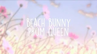 ༻ beach bunny  prom queen  lyrics ༺ [upl. by Yasdnyl]