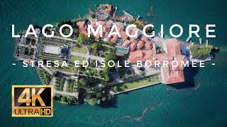 Lago Maggiore Stresa e le Isole Borromee  Drone 4K  Cinematic [upl. by Bunder]