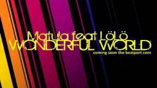 Matula ft Lölö Wonderful World [upl. by Rebor]