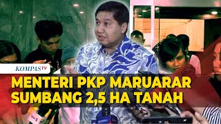 Alasan Menteri PKP Maruarar Sumbang 25 Hektare Tanah untuk Bangun 3 Juta Rumah [upl. by Bel859]