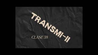 Clase 38 TransmiII [upl. by Odlanir]