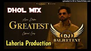 Greatest l Dhol mix l Arjan Dhillon l Dj Baljeet Production [upl. by Hosea]