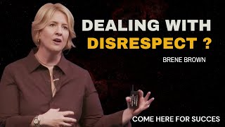 10 LESSONS TO HANDLE DISRESPECT  BRENE BROWN  MOTIVATION SPEECH [upl. by Ientruoc134]