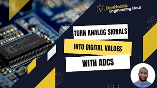 DevHeads Engineering Hour Turn Analog Signals into Digital Values with ADCs [upl. by Aniarrol]