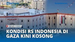 Kondisi Rumah Sakit Indonesia di Gaza Kini Kosong Setelah Peringatan Israel [upl. by Dody561]