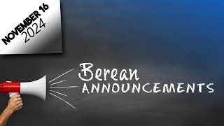 Berean Announcements  November 16 2024 [upl. by Ennoval]