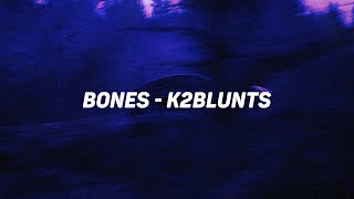 BONES  K2Blunts Offcial Music Video [upl. by Newol953]